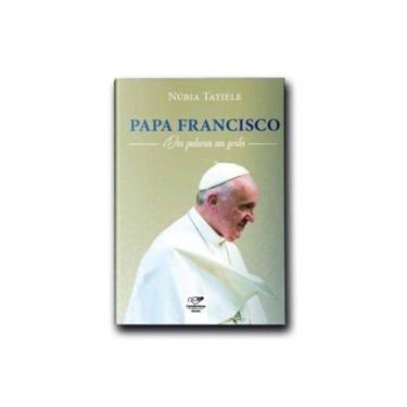Imagem de Papa Francisco Das Palavras Aos Gestos
