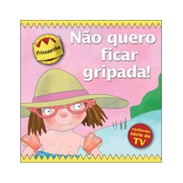 Imagem de Livro - Princesinha: Não Quero Fica Gripada!