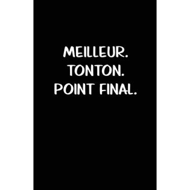 Imagem de Meilleur. Tonton. Point Final.: Carnet De Notes -108 Pages Avec Papier Ligné Petit Format A5 - Blanc Sur Noir