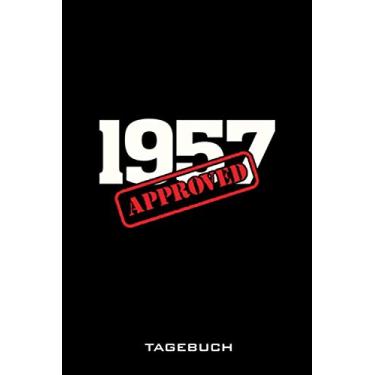 Imagem de 1957 approved Tagebuch: Geboren 1957, Geburtstagstagebuch, Tagebuch zum Eintragen und Notieren von Erlebnissen, Gästebuch, Geburtstagsgeschenk. Format ... Skizzen, Scribbles, Zeichnungen, Fotos usw.