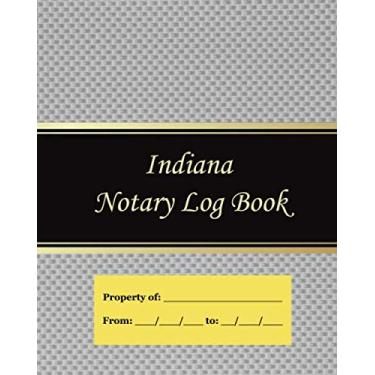 Imagem de Indiana Notary Log Book: Notary Records Journal:Official Notary Journal:Public Notary Records Book.100 Pages 200 Records. Large size. 8x10. #7