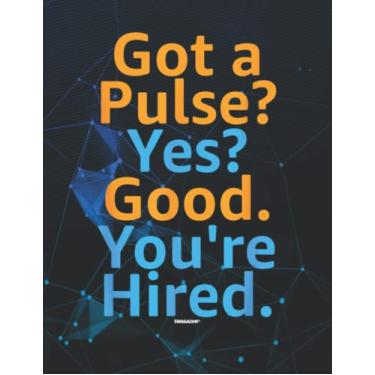 Imagem de Notebook: Job Hiring Swagazon Got A Pulse Yes Good You're Hired 140 Pages 8.5''x11''