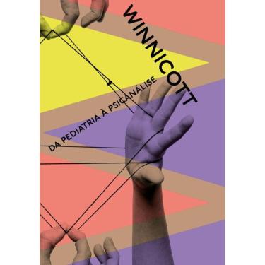 Imagem de Da pediatria à psicanálise: Escritos reunidos
