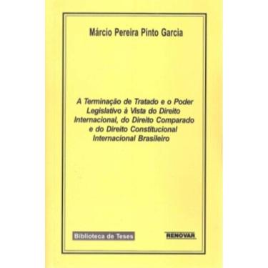 Imagem de A terminação de tratado e o poder legislativo à vista do direito internacional, do dire...