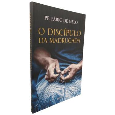 Imagem de Livro O Discípulo Da Madrugada Padre Fábio De Melo