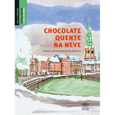Imagem de Livro - Arte Conta Histórias - Chocolate Quente na Neve: Histórias Dinamarquesas de Andersen