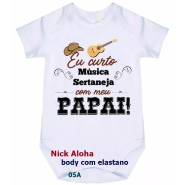 Imagem de body bebê eu curto música sertaneja com meu papai cód 05a - nick aloha