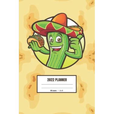 Imagem de Cactus Tacos Planner 2022: A 6x9 Funny Weekly Purse planner 2022 Appointment Planner Book & Organizer For Daily Notes