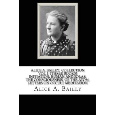 Imagem de Livro Coleção Alice A. Bailey Vol. 1 Iniciação, Humana e Solar, A Consciência do Átomo, Cartas sobre Meditação Oculta