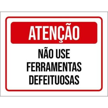 Imagem de Kit 3 Placas Atenção Não Use Ferramentas Defeituosas 36X46 - Sinalizo