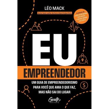 Imagem de Eu, Empreendedor - Um Guia de Empreendedorismo Para Você Que Ama o Que Faz, Mas Não Sai do Lugar