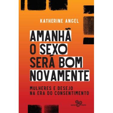 Imagem de Livro - Amanhã o sexo será bom novamente