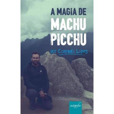 Imagem de A Magia De Machu Picchu Por Conrado López