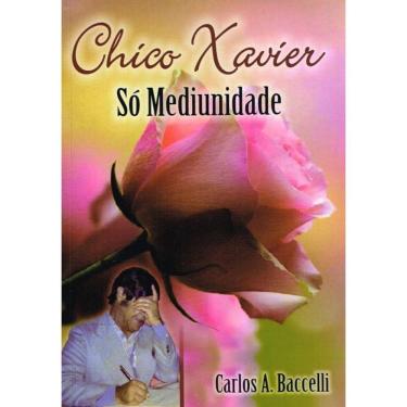 Imagem de Chico Xavier, Só Mediunidade