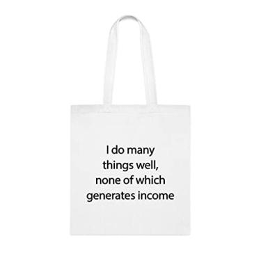 Imagem de Sacola I Do Many Things Well None Of Which Generates Rcome Tote Bag, presente divertido, bolsa de ombro, bolsas reutilizáveis, cesta de Natal de aniversário, Branco