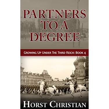 Imagem de Partners To A Degree: Growing Up Under the Third Reich: Book 4 (English Edition)