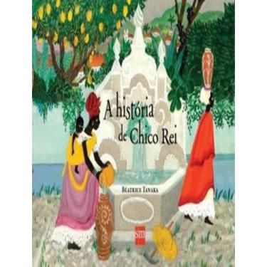 Imagem de Livro - Historia De Chico Rei, A - 2ª Ed, 2, 27.5 x 20