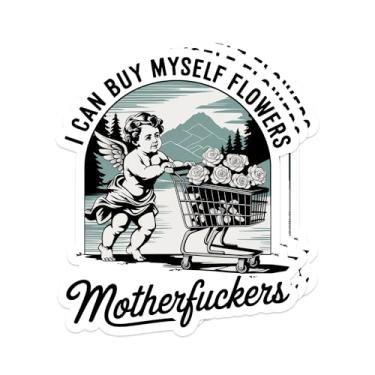 Imagem de 3 adesivos de flores I Can Buy Myself – Decalque impermeável de vinil Motherfuckers para laptop, garrafa de água, caderno, feminista e presente com citação atrevida