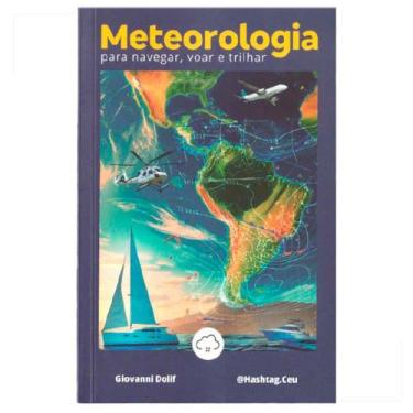 Imagem de Livro Meteorologia Navegar Voar Trilhar de Giovanni Dolif - Hashtag Ce