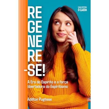 Imagem de Regenere-se! - A Era do Espírito e a força libertadora do Espiritismo 