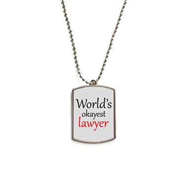 Imagem de DIYthinker World's Okayest Lawyer Colar com pingente de etiqueta de cachorro de aço inoxidável com a melhor citação