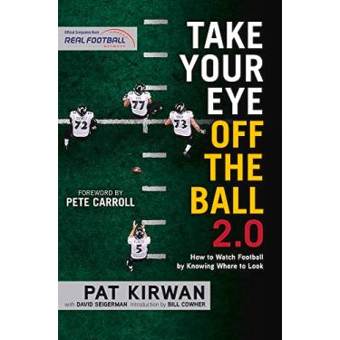 Imagem de Take Your Eye Off the Ball 2.0: How to Watch Football by Knowing Where to Look