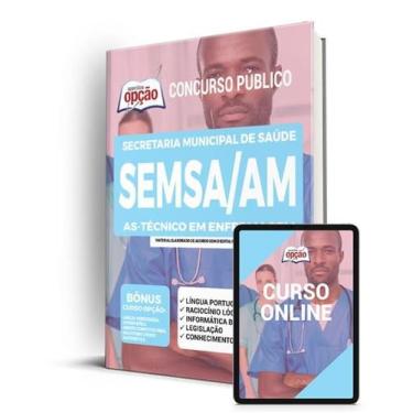 Imagem de Apostila SEMSA-AM - AS-Técnico em Enfermagem - Apostilas Opção