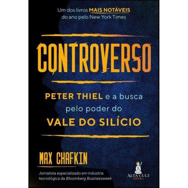 Imagem de Controverso - PETER THIEL e a busca pelo poder do VALE DO SILÍCIO