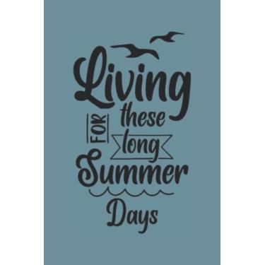 Imagem de Living For These Long Summer Days Notebook: Spirit Mountain Blue Matte Finish Lined Journal, 6 x 9 120 Pages, Gift For Thinkers, List Makers and Doers (Living For These Long Summer Days Journal)