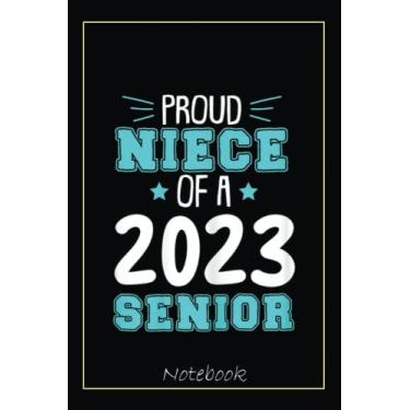 Imagem de Proud Niece Of A 2023 Senior Graduation Family Matching Notebook: Graduation Gift Diary For Notes, Congratulations, Graduate Journal, Gold Graduate ... Journal, 6x9 college ruled notebook