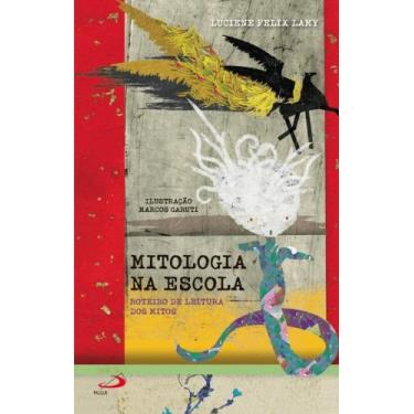 Imagem de Mitologia na escola - Roteiro de leitura dos mitos - PAULUS EDITORA, 3