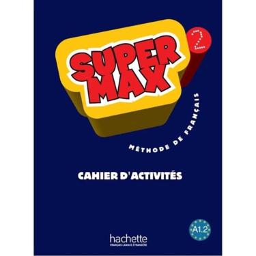 Imagem de Super Max 2 A1.2 - Cahier D`Activites