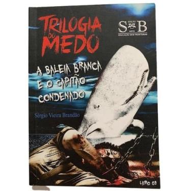 Imagem de Livro Trilogia Do Medo A Baleia Branca E O Capitão Condenado - Svb Edi