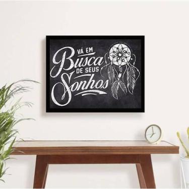 Imagem de Quadro Decorativo Vá Em Busca Dos Seus Sonhos Moldura Preta - Quadros 