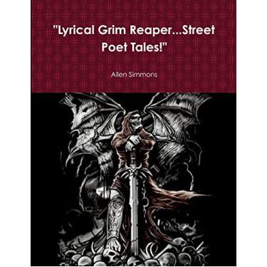 Imagem de "Lyrical Grim Reaper...Street Poet Tales!"