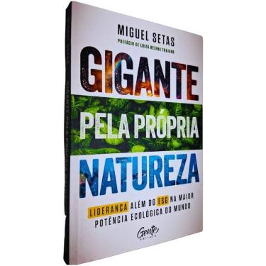 Imagem de Gigante Pela Própria Natureza: Liderança Além do ESG na Maior Potência Ecológica do Mundo Miguel Setas