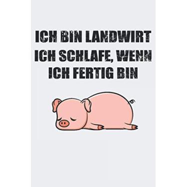 Imagem de Ich bin Landwirt Ich schlafe, wenn ich fertig bin: Kalender Wochenplaner Notizbuch A5 mit einem Schwein für einen Landwirt oder eine Landwirtin