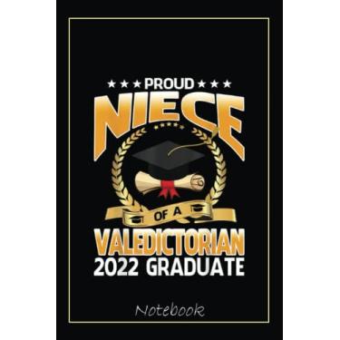 Imagem de Proud Niece Of A Valedictorian 2022 Graduate Graduation Notebook: Graduation Gift Diary For Notes, Congratulations, Graduate Journal, Gold Graduate ... Journal, 6x9 college ruled notebook