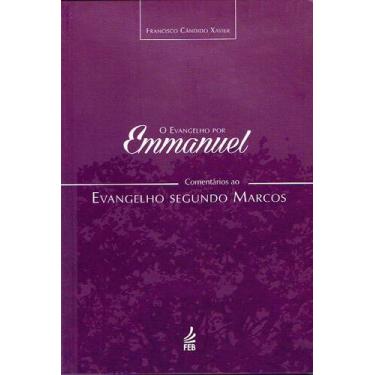 Imagem de O Evangelho por Emmanuel - Comentários ao Evangelho Segundo Marcos - V