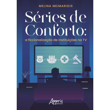Imagem de Séries de Conforto: A Ficcionalização de Instituições na TV