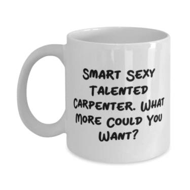 Imagem de Caneca de carpinteiro bonito 325 g 443 ml, carpinteiro talentoso sexy e inteligente. O que mais você poderia querer, presente para amigos, melhores presentes do chefe