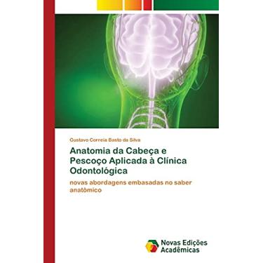 Imagem de Anatomia da Cabeça e Pescoço Aplicada à Clínica Odontológica: novas abordagens embasadas no saber anatômico