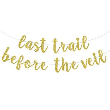 Imagem de Faixa Last Trail Before The Veil Banner, Suprimentos de decorações de festa de despedida de solteira para caminhadas, placa de guirlanda de casamento de montanha para chá de noiva de casamento, sem bricolage, glitter dourado