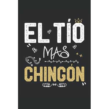 Imagem de El Tio Mas Chingon Del Mundo Gift idea For Uncle: Lined Notebook Journal To Do Exercise Book Or Diary (6" x 9"inch) with 120 pages