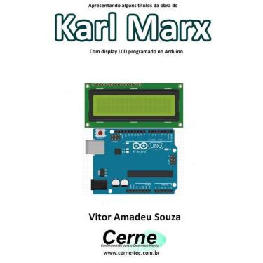 Imagem de Apresentando Alguns Titulos Da Obra De Karl Marx Com Display Lcd Programado No Arduino