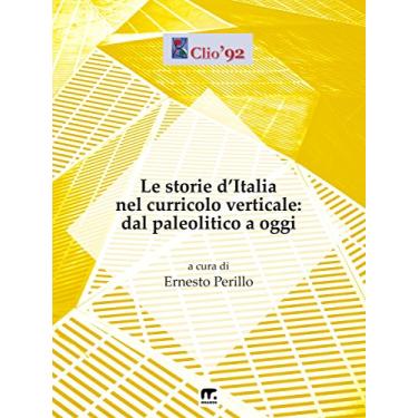Imagem de Le storie d'Italia nel curricolo verticale: Dal paleolitico ad oggi (Clio '92) (Italian Edition)