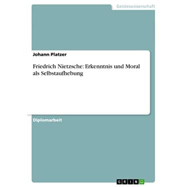 Imagem de Friedrich Nietzsche: Erkenntnis und Moral als Selbstaufhebung (German Edition)