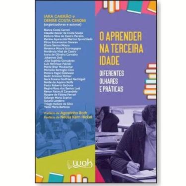Imagem de Livro O Aprender Terceira Idade Diferentes Olhares Práticas