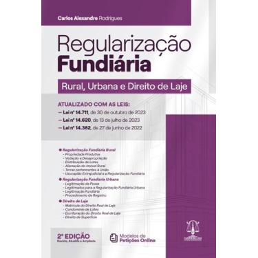 Imagem de REGULARIZAÇÃO FUNDIÁRIA RURAL, URBANA E DIREITO DE LAJE - 2ª Edição - 