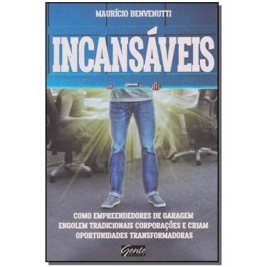 Imagem de Incansáveis - Como Empreendedores De Garagem Engolem Tradicionais Corporações e Criam Oportunidades